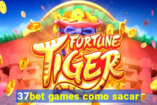 37bet games como sacar